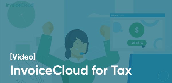 [Video] InvoiceCloud for Tax