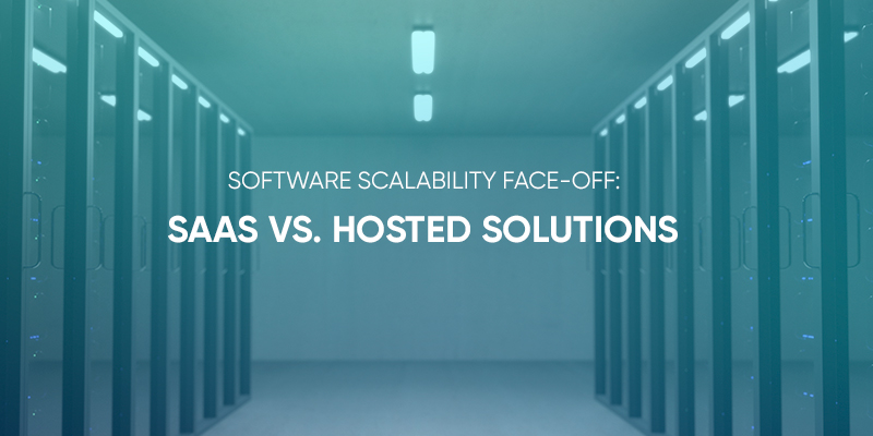 Software Scalability Face-Off: SaaS vs. Hosted Solutions