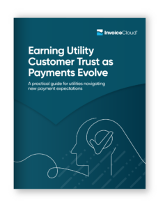 Utilities Trust Ebook - Earning Utility Customer Trust as Payments Evolve 